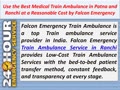 Use the Best Train Ambulance Service in Patna and Ranchi at Lowest Cost by Falcon Emergency